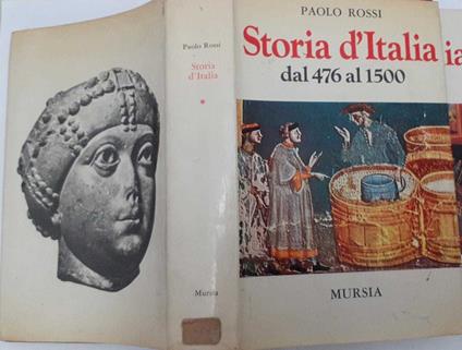 Storia d'Italia dal 476 al 1500. Volume primo - Paolo Rossi - copertina