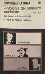 Antolgia del pensiero socialista. Bernstein Labriola Kautsky VOLUME 3 , TOMO 2