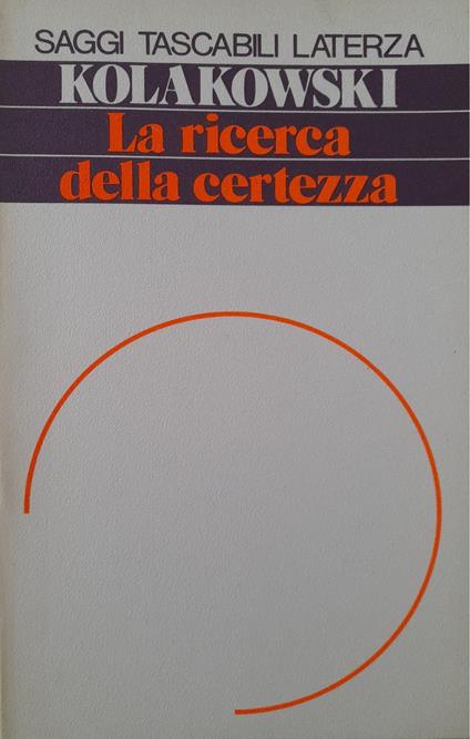 La ricerca della certezza - Leszek Kolakowski - copertina