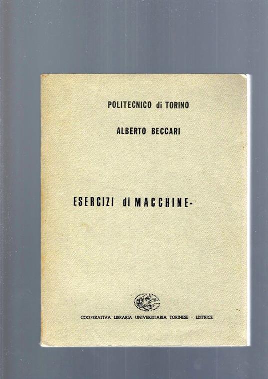 Esercizi Di Macchine - Alberto Beccari - copertina