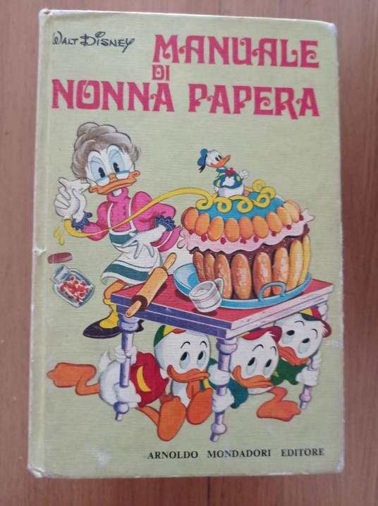 Manuale di nonna papera - Walt Disney - Libro Usato - Mondadori 