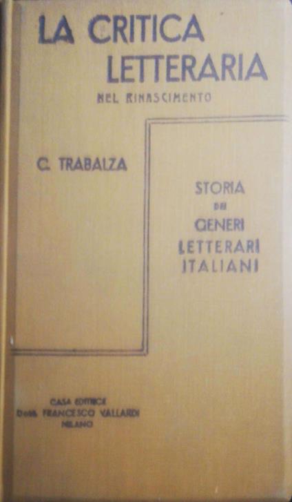 La critica letteraria nel Rinascimento secoli XV XVI XVII - Ciro Trabalza - copertina