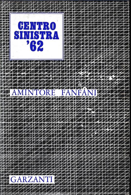 Centro-Sinistra '62 - Amintore Fanfani - copertina
