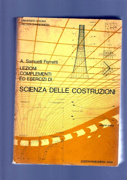 LEZIONI, COMPLEMENTI ED ESERCIZI DI SCIENZA DELLE COSTRUZIONI, vol I - copertina