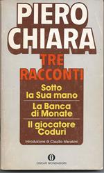 Tre racconti: Sotto la Sua mano - La Banca di Monate - Il giocatore Coduri