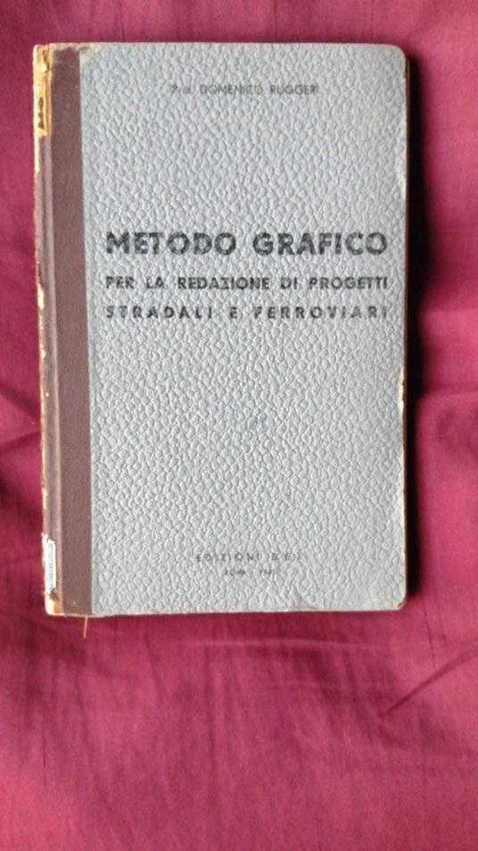 Metodo grafico per la redazione di progetti stradali e ferroviari - Domenico Ruggieri - copertina