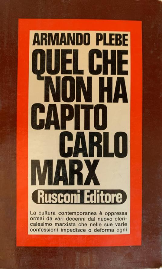 Quel che non ha capito Carlo Marx - Armando Plebe - copertina