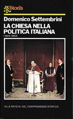 La chiesa nella politica italiana (1944-1963)