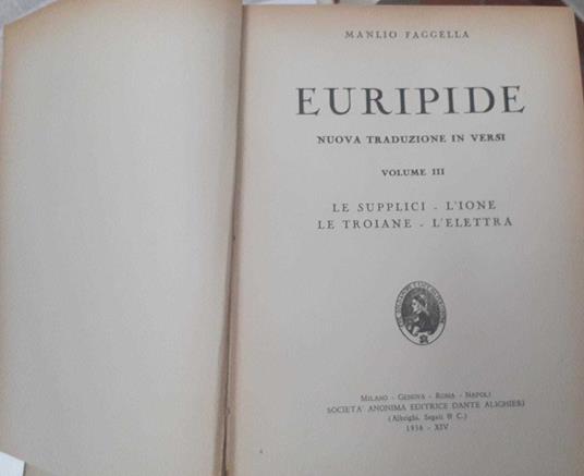 Euripide. Volume III. Le supplici. L' ione. Le Troiane. L' elettra - Manlio Faggella - copertina