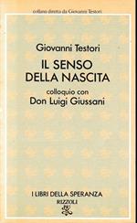 Il senso della nascita colloquio con Don Luigi Giussani