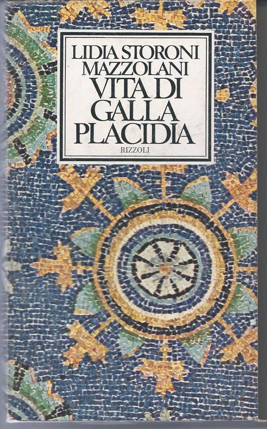 Vita di Galla Placidia - Lidia Storoni Mazzolani - copertina