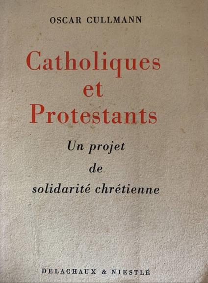 Catholiques et Protestants - Oscar Cullmann - copertina