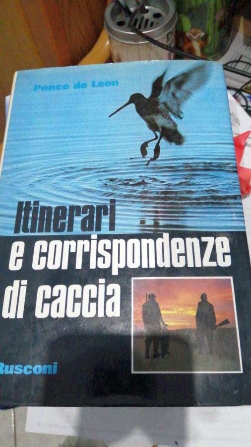 Itinerari e corrispondenze di caccia - Adelio Ponce de Leon - copertina