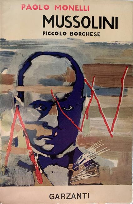Mussolini piccolo borghese - Paolo Monelli - copertina
