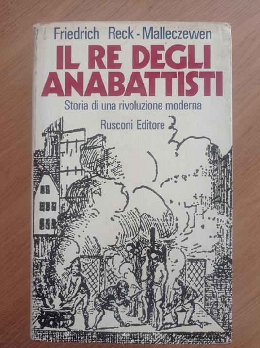 Il re degli anabattisti - Friedrich Reck-Malleczewen - copertina