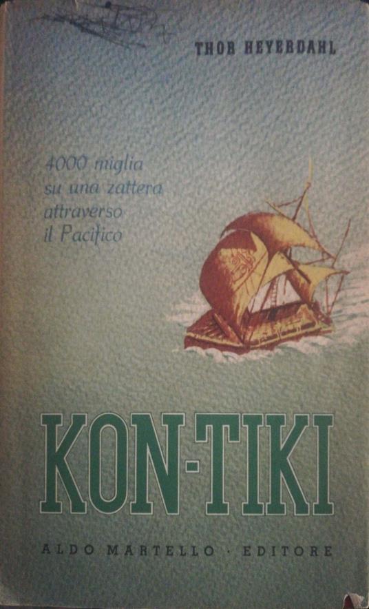 Kon-Tiki 4000 miglia su una zattera attraverso il Pacifico - Thor Heyerdahl - copertina