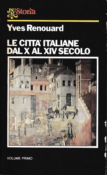 Le città italiane dal X al XIV secolo, vol. 1° - Yves Renouard - copertina