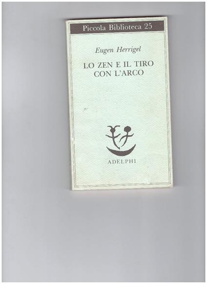 Lo zen e il tiro con l'arco - Eugen Herrigel - copertina