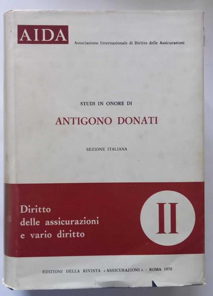 Studi in onore di Antigono Donati. Diritto delle Assicurazioni. Volume II - copertina