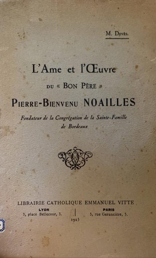 L' ame et l'oeuvre du Bon Pere Pierre-Bienvenu Noailles - copertina