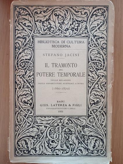Il tramondo del potere temporale nelle relazioni degli ambasciatori austriaci a Roma (1860 - 1870) - Stefano Jacini - copertina