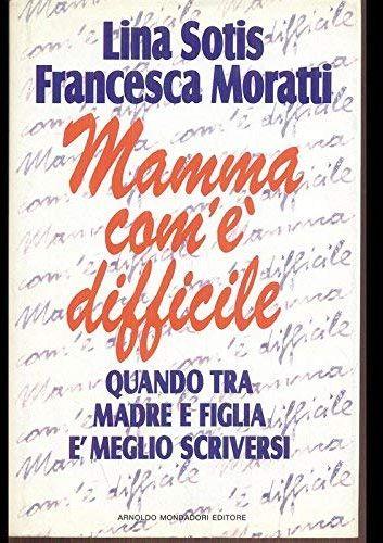 Mamma com'è difficile - Lina Sotis - copertina