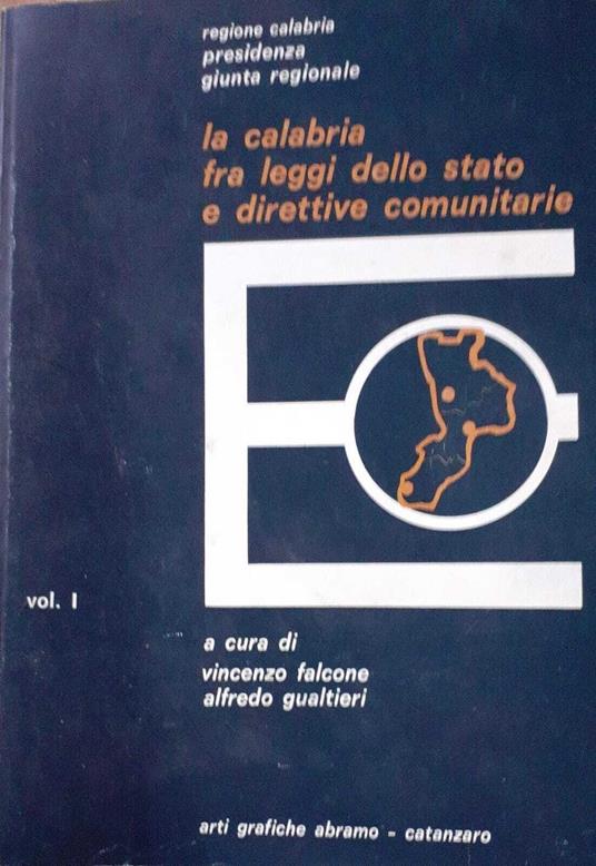 La Calabria fra leggi dello stato e direttive comunitarie. Volume primo - copertina