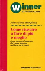 Come riuscire a fare di più e meglio