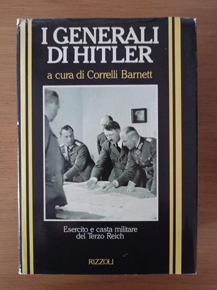 I generali di Hitler - Correlli D. Barnett - copertina