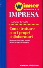 Come trattare con i propri collaboratori