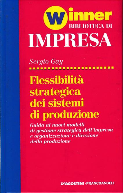 Flessibilità strategica dei sistemi di produzione - Sergio Gay - copertina