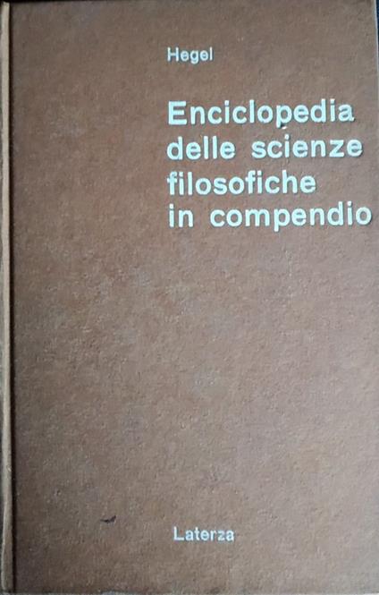 Enciclopedia delle scienze filosofiche in compendio - Friedrich Hegel - copertina