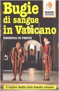 Bugie di sangue in Vaticano. Il triplice delitto della guardia svizzera - copertina