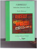 I RIBELLI Maledetti, futuristi e beat