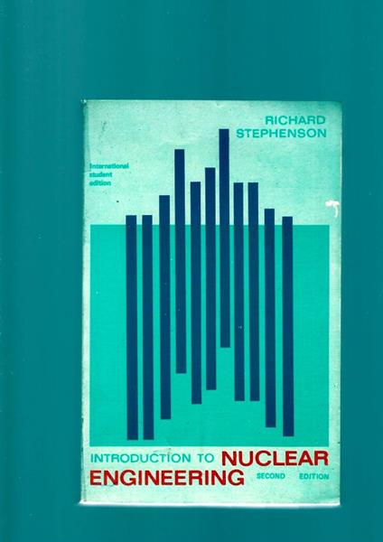 Introduction To Nuclear Engineering - Richard Stephens - copertina