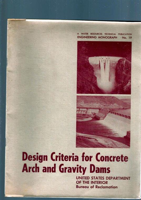 Design Criteria For Concrete Arch And Gravity Dams - copertina