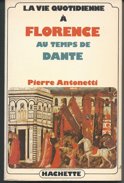 La vie quotidienne à Florence - Pierre Antonetti - copertina