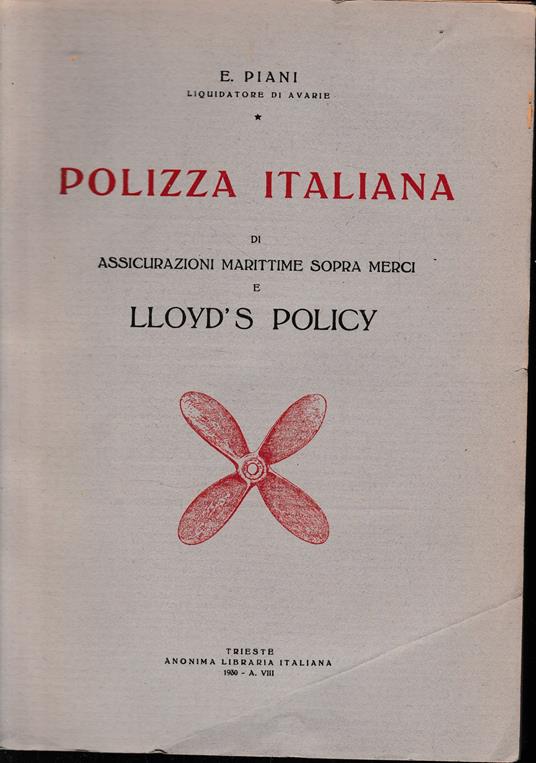Polizza Italiana di assicurazioni marittime sopra merci e Lloyd's Policy - E. Pisani - copertina