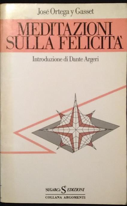 Meditazioni sulla felicità - José Ortega y Gasset - copertina