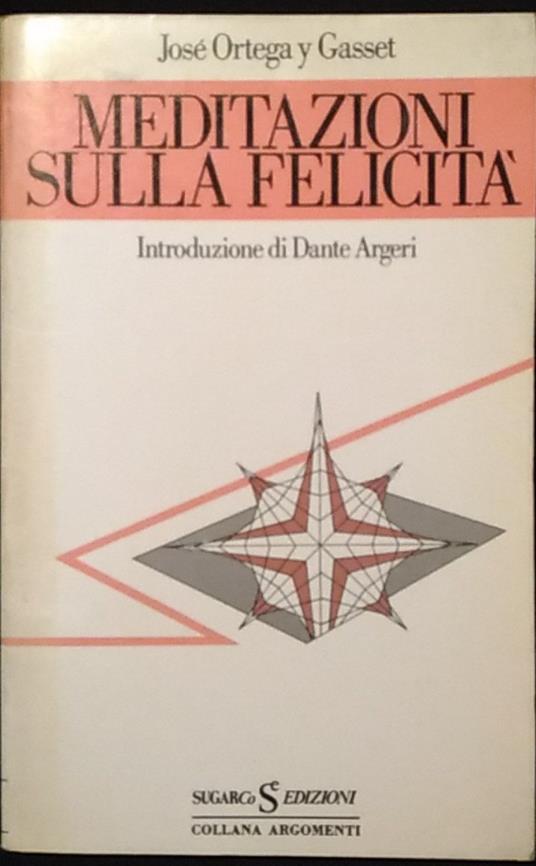 Meditazioni sulla felicità - José Ortega y Gasset - copertina