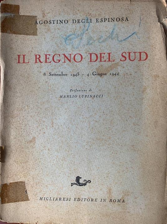 Il regno del sud. 8 Settembre 1943 - 4 Giugno 1944 - Agostino Degli Espinosa - copertina