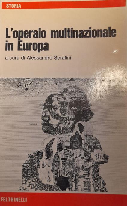 L' operaio multinazionale in Europa - Alessandro Serafini - copertina