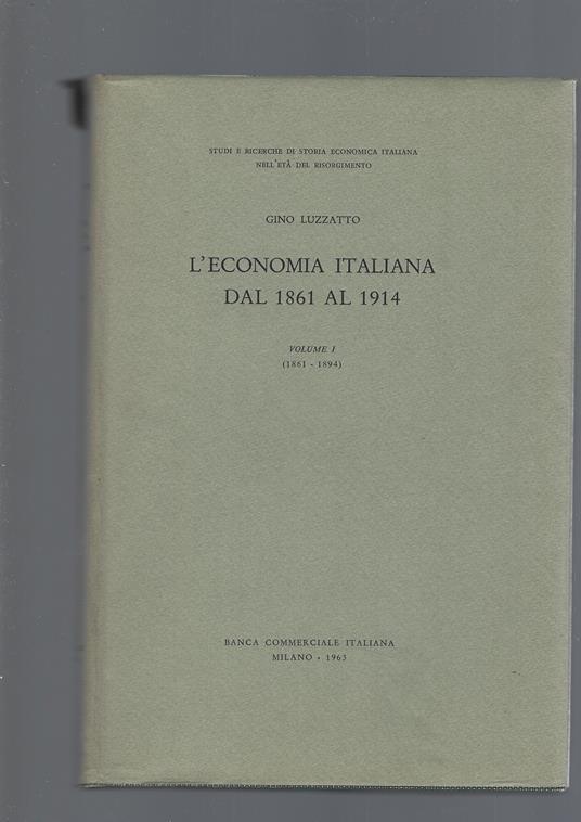 ECONOMIA ITALIANA DAL 1861 AL 1914, vol. I - Gino Luzzatto - copertina