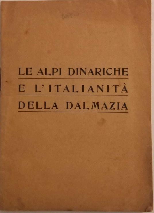 Le Alpi Dinariche e l'Italianità della Dalmazia - copertina