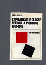 Capitalismo E Classe Operaia A Piombino 1861-1918