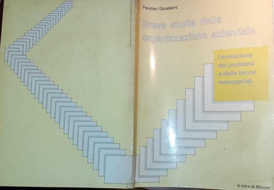 Breve storia della organizzazione aziendale. L' evoluzione dei problemi e delle teorie manageriali - copertina
