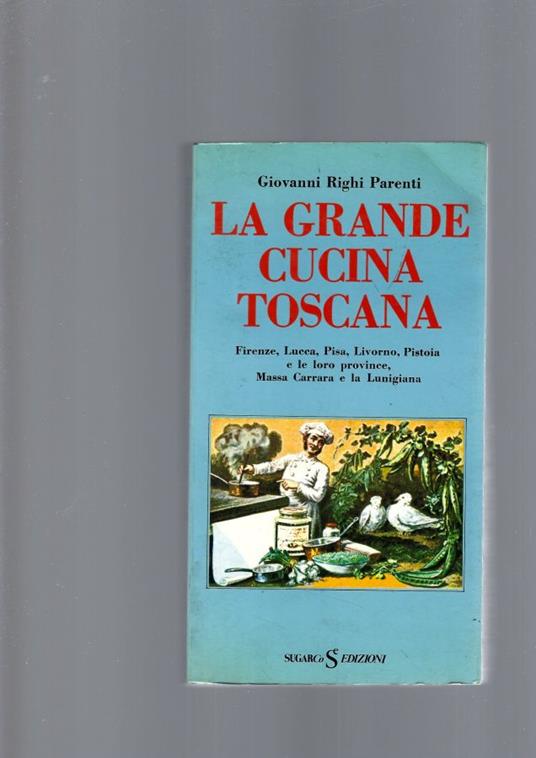 GRANDE CUCINA TOSCANA, vol. II - Giovanni Righi Parenti - copertina