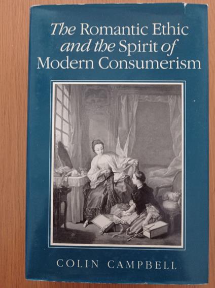 The Romantic Ethic and the Spirit of Modern Consumerism - Colin Campbell - copertina