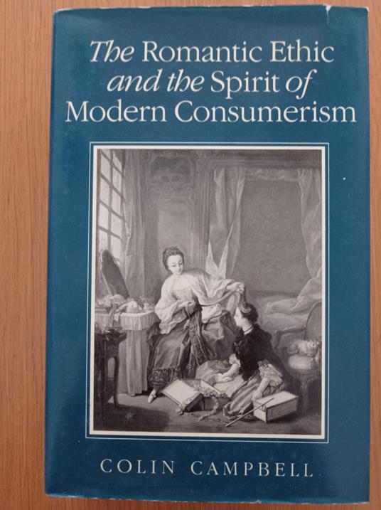 The Romantic Ethic and the Spirit of Modern Consumerism - Colin Campbell - copertina