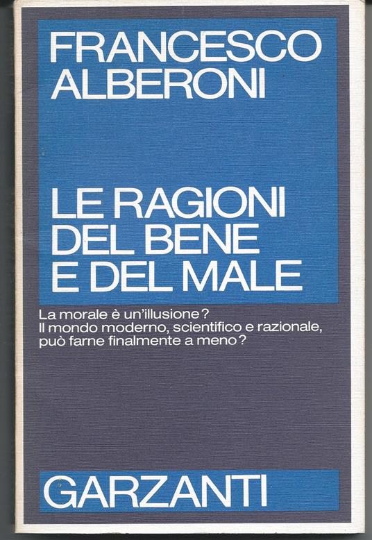 Le ragioni del bene e del male - Francesco Alberoni - copertina